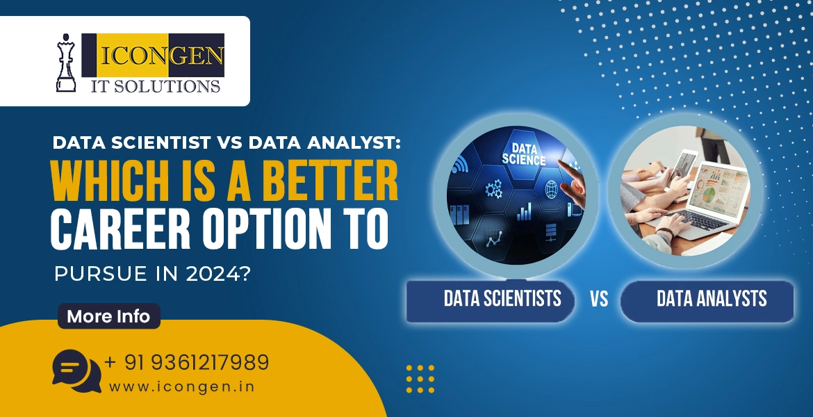 Data Scientist Vs Data Analyst: Which is a Better Career Option to Pursue in 2024?