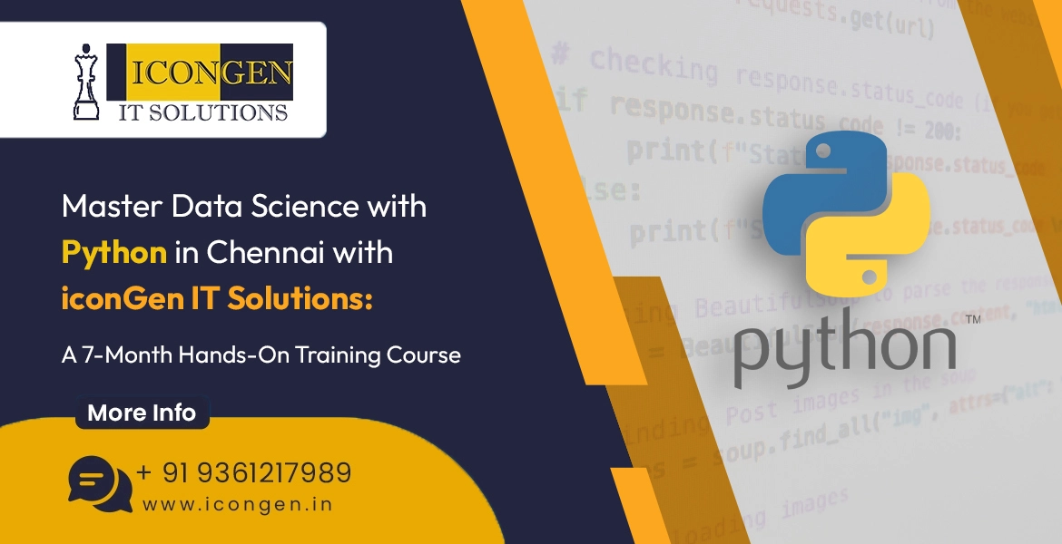 Master Data Science with Python in Chennai with IconGen IT Solutions: A 7-Month Hands-On Training Course