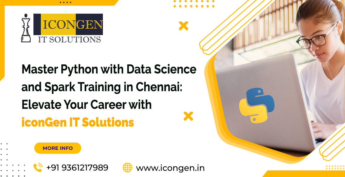 Master Python with Data Science and Spark Training in Chennai - Elevate Your Career with iconGen IT Solutions