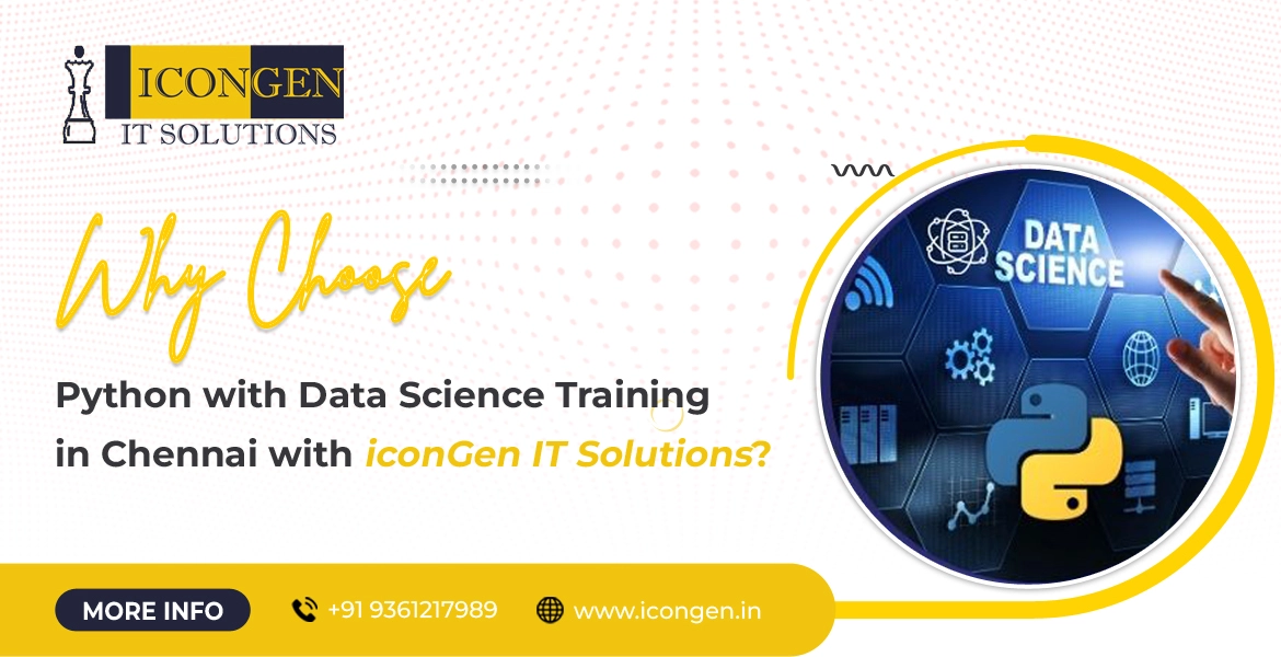 Why Choose Python with Data Science Training in Chennai with iconGen IT Solutions?